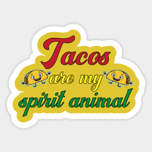 Tacos are my spirit animal Sticker